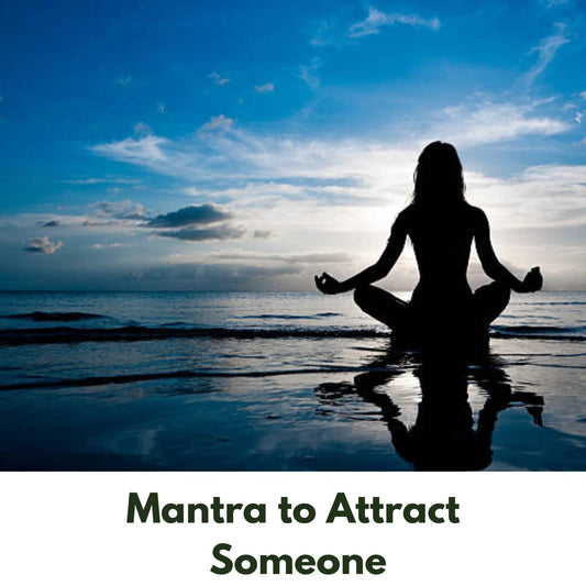 Mantra to Attract Someone